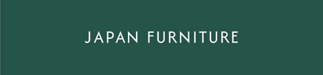JAPAN FURNITURE